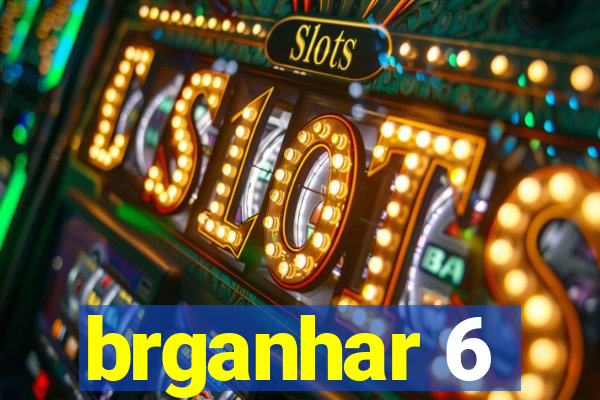 brganhar 6